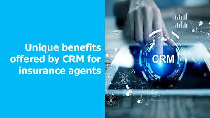 unique benefits offered by crm for insurance