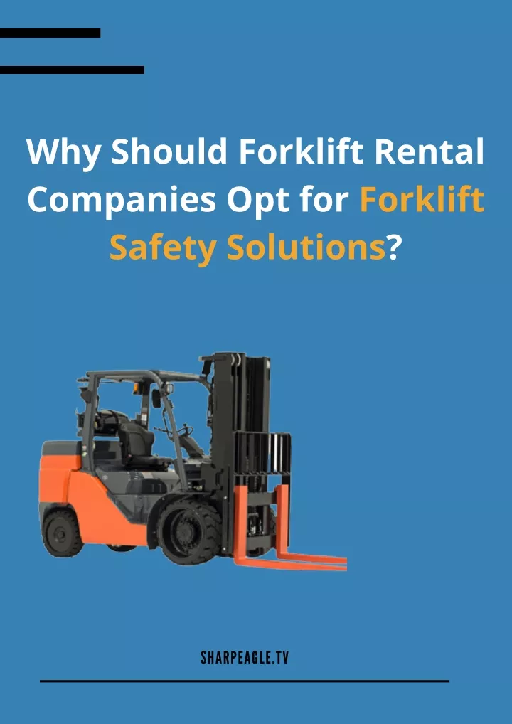 why should forklift rental companies