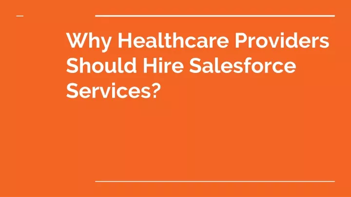 why healthcare providers should hire salesforce services