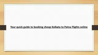 Your quick guide to booking cheap Kolkata to Patna Flights online