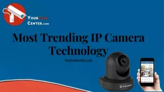 Most Trending IP Camera Technology