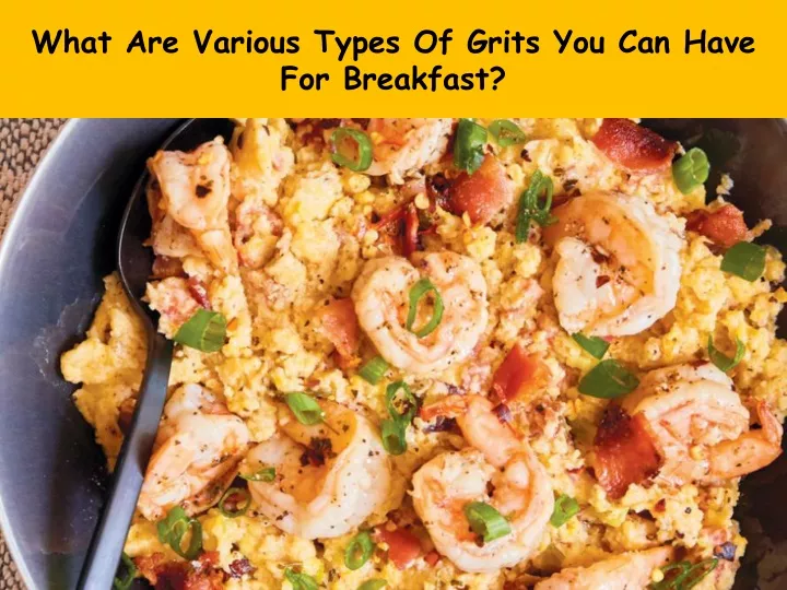 what are various types of grits you can have