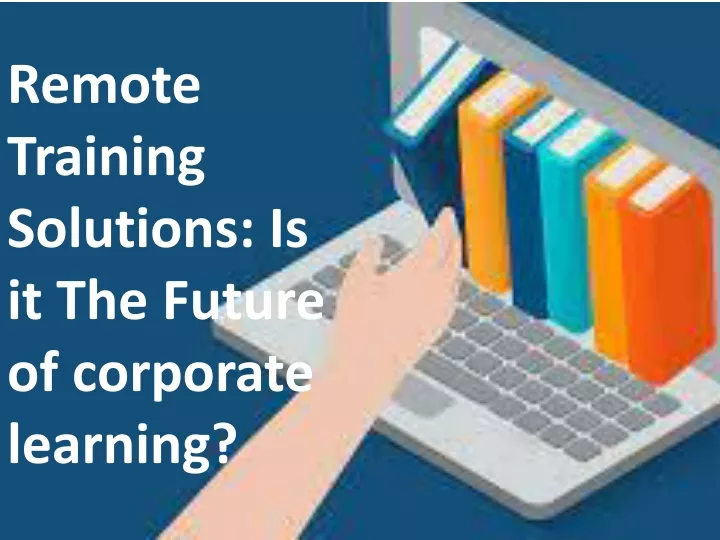 remote training solutions is it the future