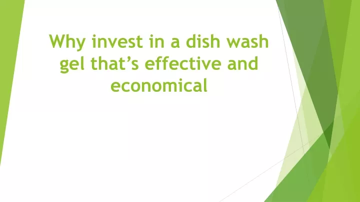 why invest in a dish wash gel that s effective and economical
