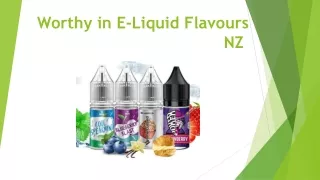 Worthy in E-Liquid Flavours NZ