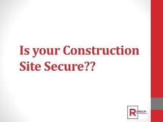 is your construction site secure