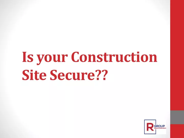 is your construction site secure