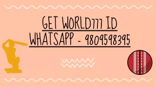 Get World777 ID & World777 Demo ID Instantly  Call & WhatsApp 9809598395