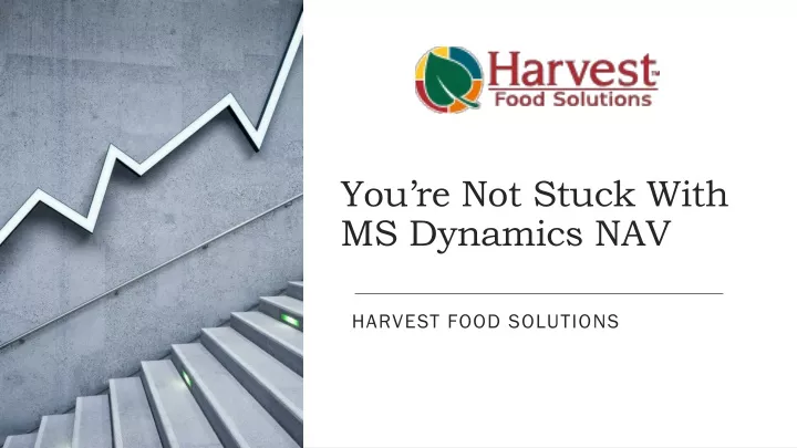 you re not stuck with ms dynamics nav