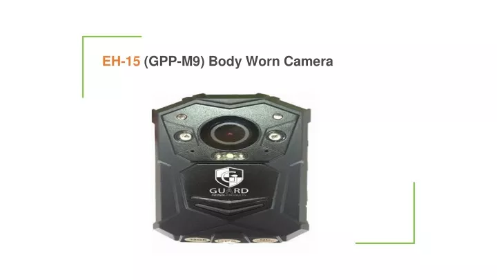 eh 15 gpp m9 body worn camera