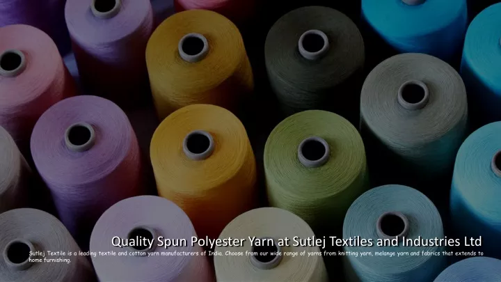 quality spun polyester yarn at sutlej textiles
