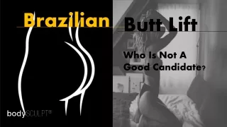 Brazilian Butt Lift Who Is Not A Good Candidate