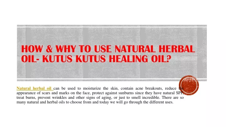 how why to use natural herbal oil kutus kutus healing oil