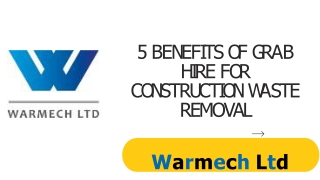 5 Benefits of Grab Hire for Construction Waste Removal