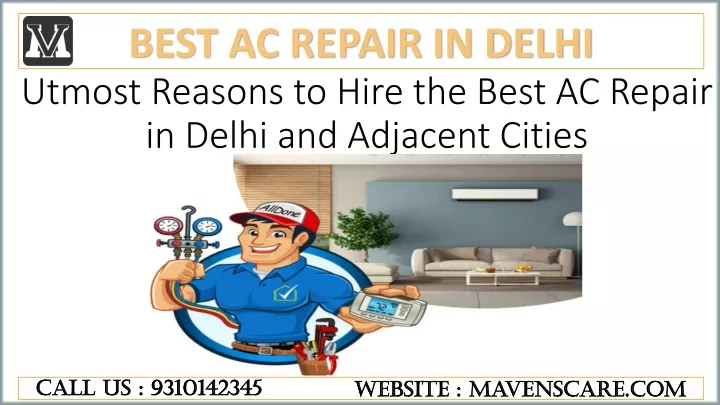 utmost reasons to hire the best ac repair in delhi and a djacent cities