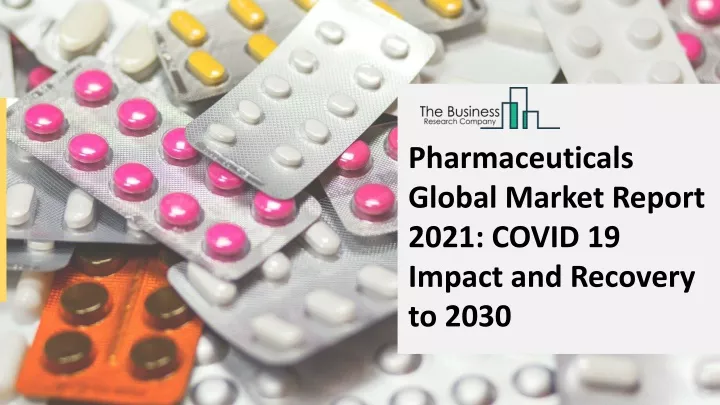 pharmaceuticals global market report 2021 covid