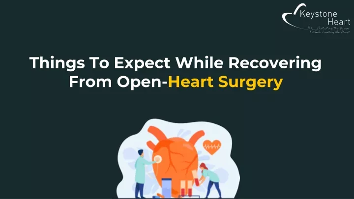 things to expect while recovering from open heart surgery