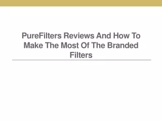 purefilters reviews and how to make the most of the branded filters