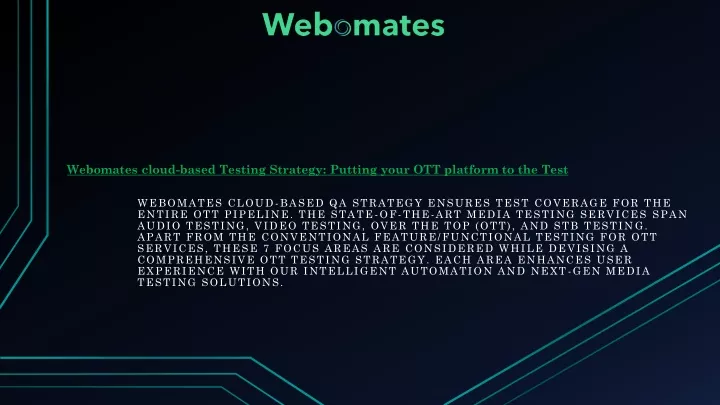 webomates cloud based testing strategy putting your ott platform to the test