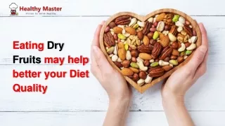 Eating Dry Fruits may help better your Diet Quality