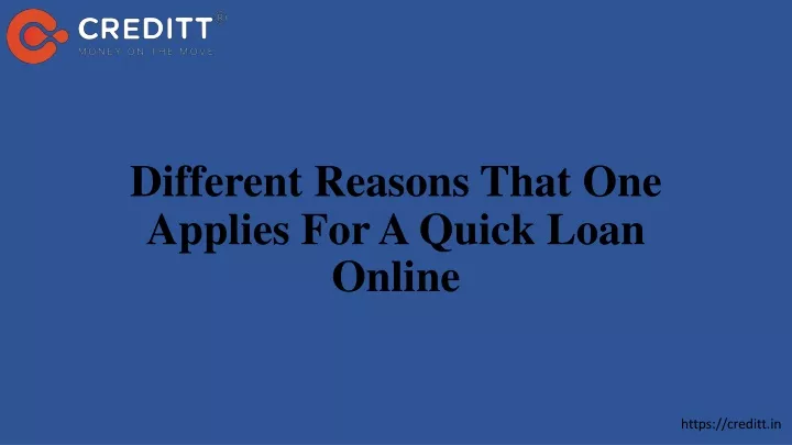 different reasons that one applies for a quick loan online
