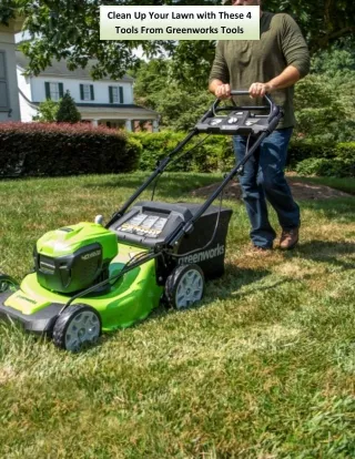 Clean Up Your Lawn with These 4 Tools From Greenworks Tools