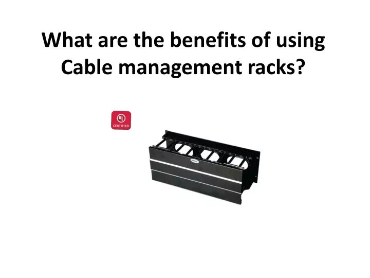 what are the benefits of using cable management racks