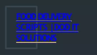 food de l ive r y sc r ipts dod it solutions