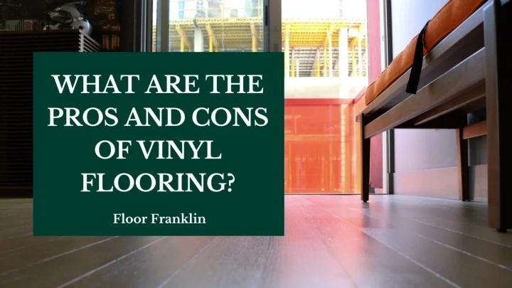 PPT - WHAT ARE THE PROS AND CONS OF VINYL FLOORING PowerPoint ...