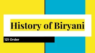 History of Biryani - 121 Order