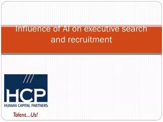 Influence of AI on executive search and recruitment ppt