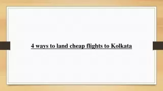 4 ways to land cheap flights to Kolkata