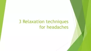 3 Relaxation techniques for headaches