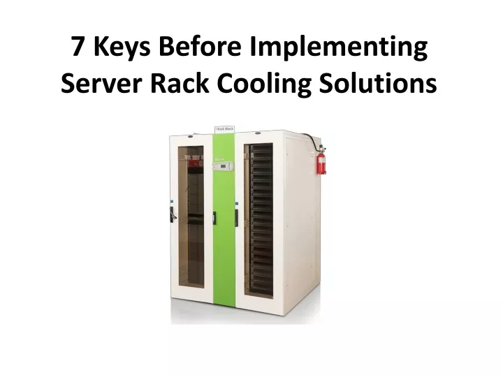 7 keys before implementing server rack cooling solutions