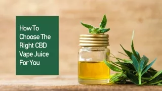 How To Choose The Right CBD Vape Juice For You