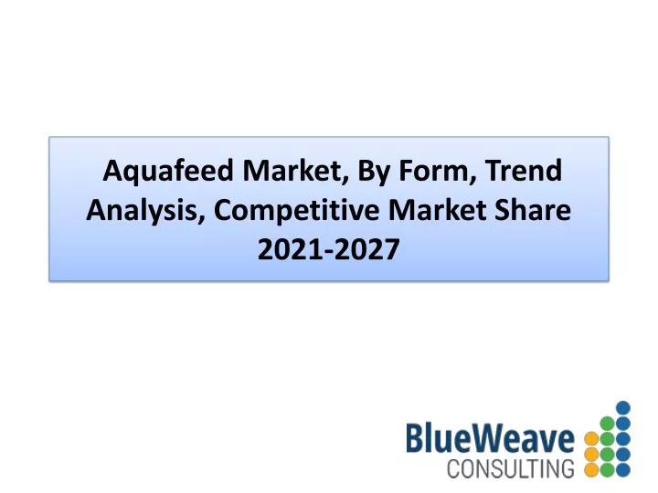 aquafeed market by form trend analysis competitive market share 2021 2027