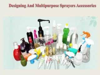 Designing And Multipurpose Sprayers Accessories