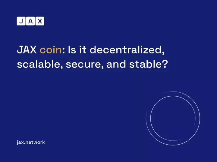 jax coin is it decentralized scalable secure