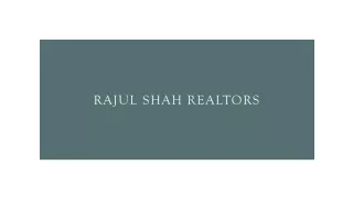 Rajul shah Real Estate