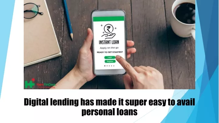 digital lending has made it super easy to avail personal loans