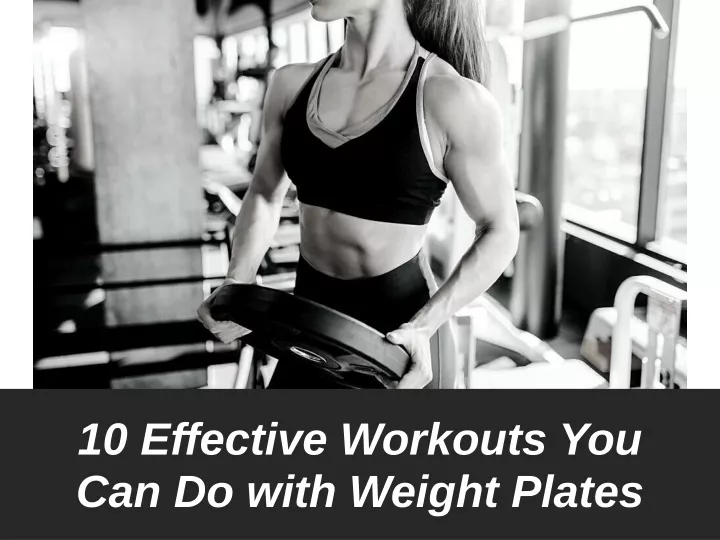 10 effective workouts you can do with weight