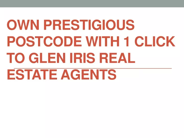 own prestigious postcode with 1 click to glen