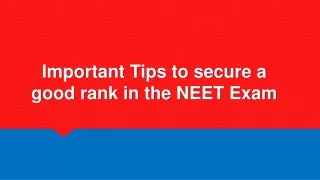 important tips to secure a good rank in the neet exam