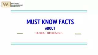 Must Know Facts about Floral Designing