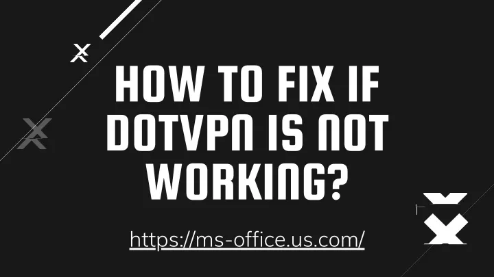 how to fix if dotvpn is not working