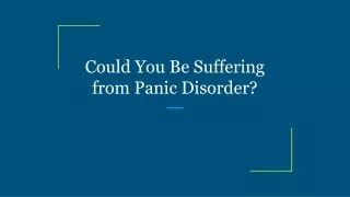 Could You Be Suffering from Panic Disorder?