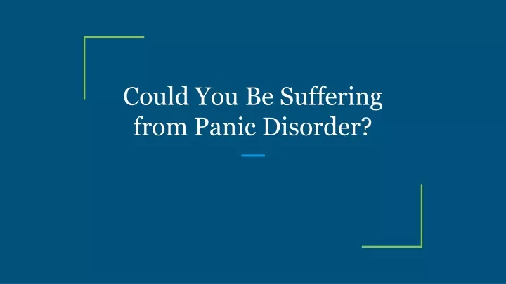 could you be suffering from panic disorder