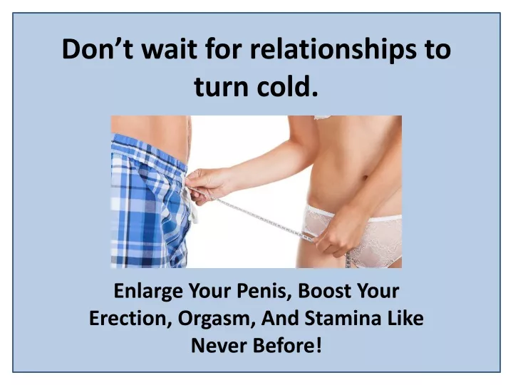 don t wait for relationships to turn cold