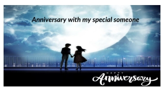 anniversary with my special someone