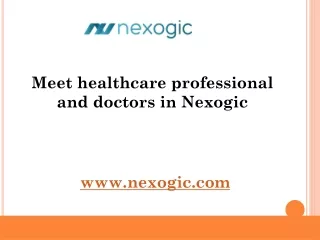 Meet healthcare professional and doctors in Nexogic- www.nexogic.com